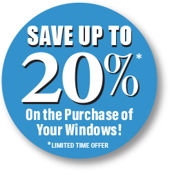 Save Up to 20% off on the Purchase of Your Windows