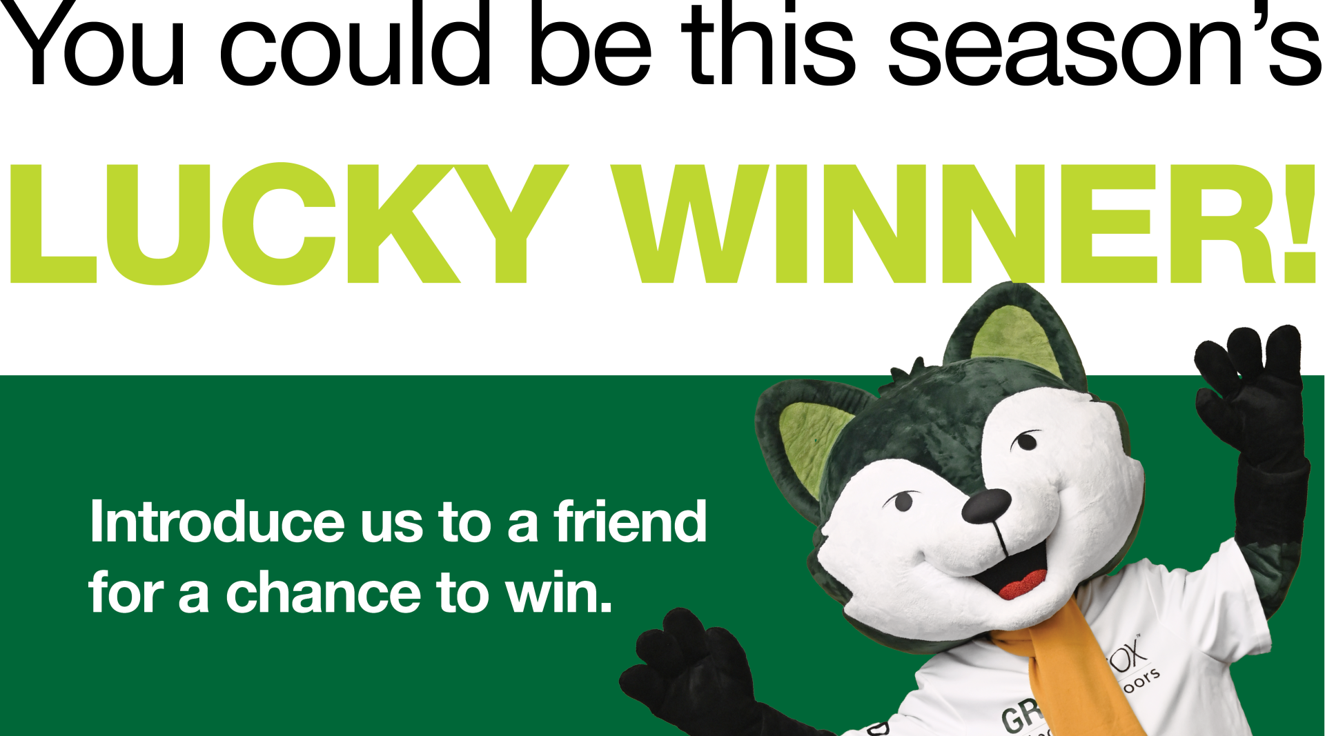 Introduce a friend for a chance to win